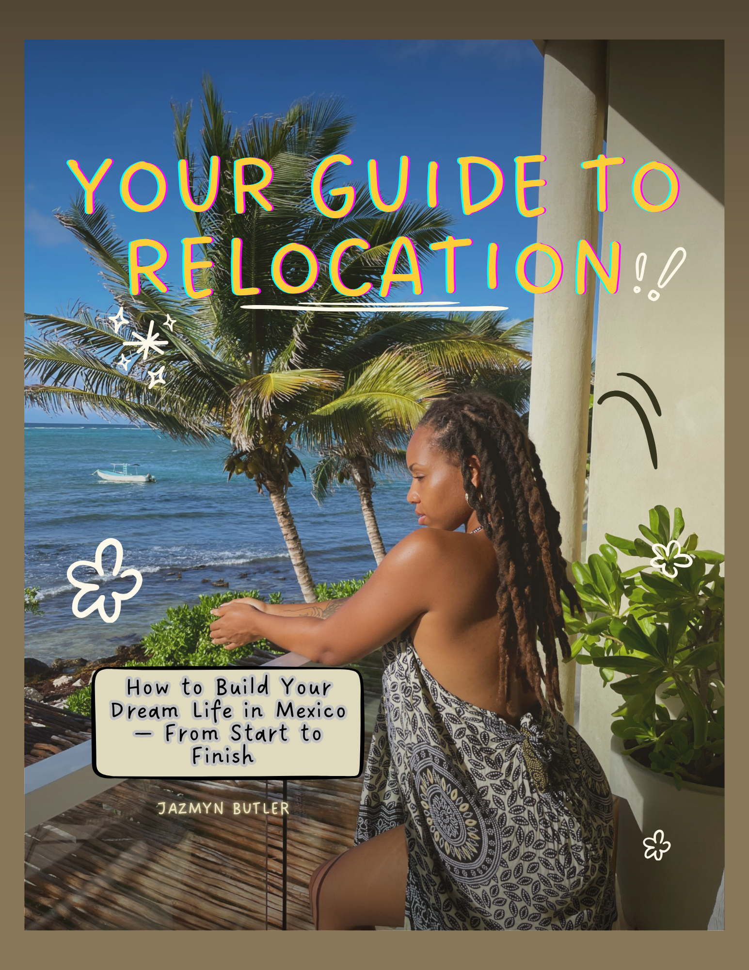 🌴 Your Guide to Relocation: Living Your Dream Life in Mexico